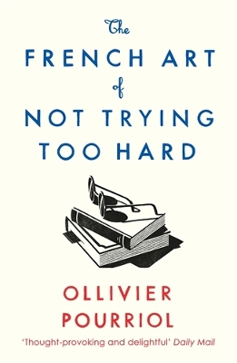 French Art of Not Trying Too Hard