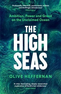 High Seas: Ambition, Power and Greed on the Unclaimed Ocean Main
