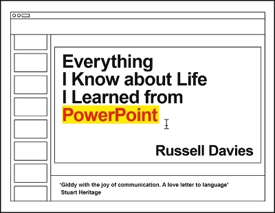 Everything I Know about Life I Learned from PowerPoint Main