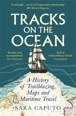 Tracks on the Ocean: A History of Trailblazing, Maps and Maritime Travel Main
