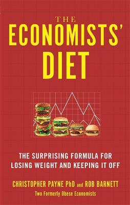 Economists' Diet: The Surprising Formula for Losing Weight and Keeping It Off