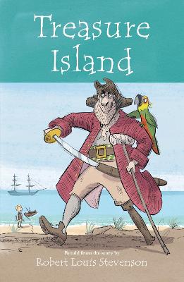 Treasure Island: Retold from the story by Robert Louis Stevenson