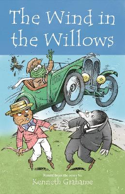 Wind in the Willows: Retold from the story by Kenneth Grahame