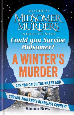 Could You Survive Midsomer?   A Winter's Murder: An Official Midsomer Murders Interactive Novel
