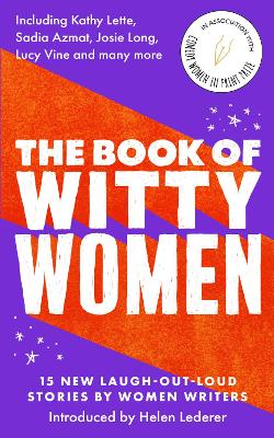 Book of Witty Women: 15 new laugh-out-loud stories by women writers