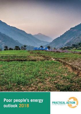 Poor People's Energy Outlook 2018: Achieving inclusive energy access at scale