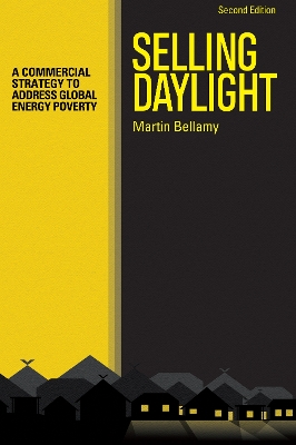 Selling Daylight: A commercial strategy to address global energy poverty 2nd edition