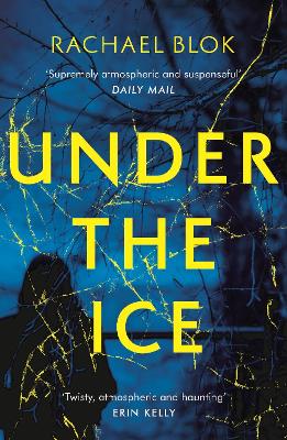 Under the Ice: The chilling, impossible-to-put-down debut thriller that's perfect for a cold winter night...