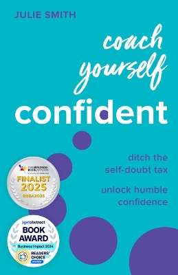 Coach Yourself Confident: Ditch the self-doubt tax, unlock humble confidence