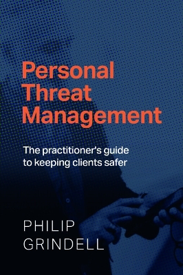Personal Threat Management: The practitioner's guide to keeping clients safer