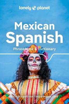 Lonely Planet Mexican Spanish Phrasebook & Dictionary 6th edition