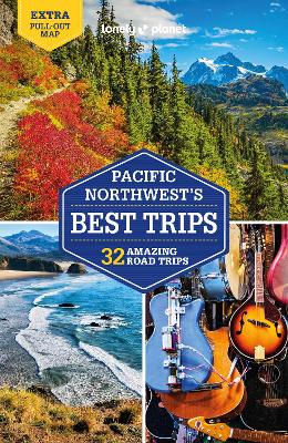 Lonely Planet Pacific Northwest's Best Trips 5th edition