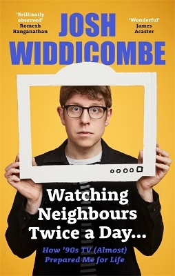Watching Neighbours Twice a Day...: How 90s TV (Almost) Prepared Me For Life
