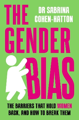 Gender Bias: The Barriers That Hold Women Back, And How To Break Them