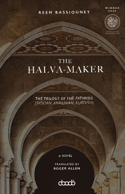 Halva-Maker: The Trilogy of the Fatimids (Sicilian, Armenian, Kurdish)