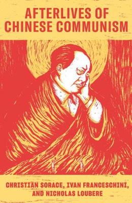 Afterlives of Chinese Communism: Political Concepts from Mao to Xi