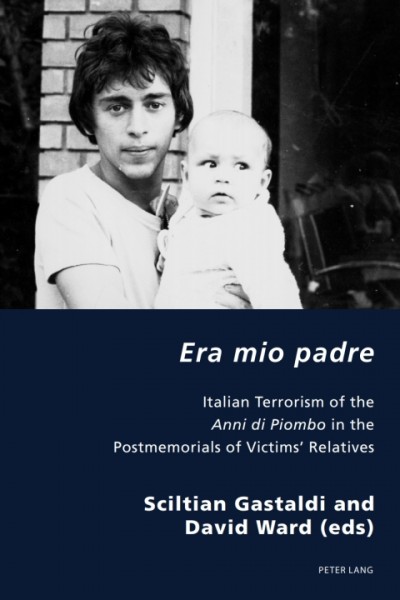 Era mio padre: Italian Terrorism of the Anni di Piombo in the Postmemorials of Victims' Relatives