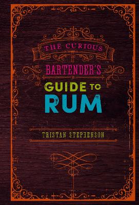Curious Bartender's Guide to Rum