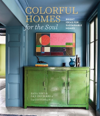 Colorful Homes for the Soul: Bright Ideas for Sustainable Homes US edition