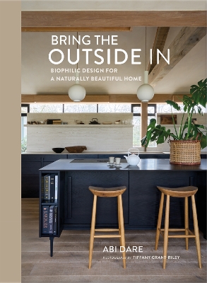 Bring the Outside In: Biophilic Design for a Naturally Beautiful Home