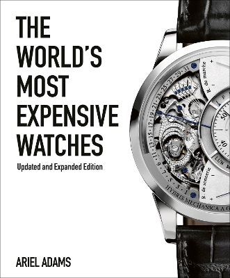 World's Most Expensive Watches Revised and updated edition