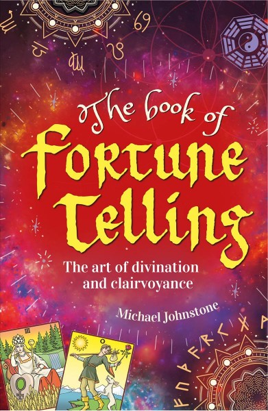 Book of Fortune Telling: The art of divination and clairvoyance
