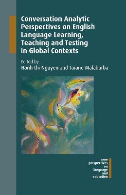 Conversation Analytic Perspectives on English Language Learning, Teaching  and Testing in Global Contexts