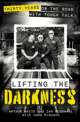 Lifting the Darkness: Thirty Years on the Road with Tough Talk