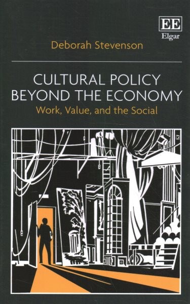 Cultural Policy Beyond the Economy: Work, Value, and the Social