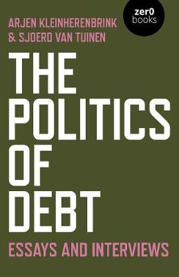 Politics of Debt: Essays and Interviews
