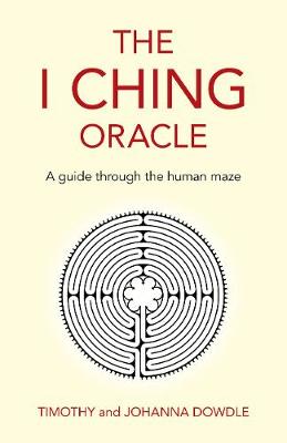 I Ching Oracle: A Guide Through The Human Maze
