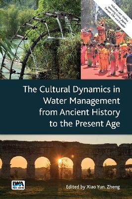 Cultural Dynamics in Water Management from Ancient History to the Present Age
