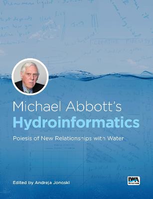 Michael Abbotts Hydroinformatics: Poiesis of New Relationships with Water