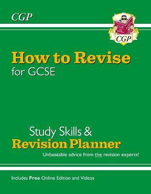 How to Revise for GCSE: Study Skills & Planner - from CGP, the Revision  Experts (includes Videos)
