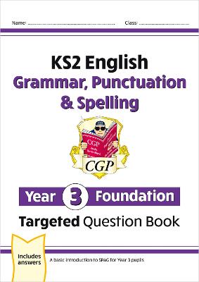 KS2 English Year 3 Foundation Grammar, Punctuation & Spelling Targeted  Question Book w/ Answers