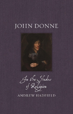 John Donne: In the Shadow of Religion