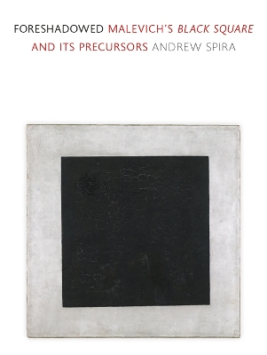 Foreshadowed: Malevich's &quote;Black Square&quote; and Its Precursors