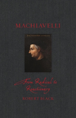 Machiavelli: From Radical to Reactionary