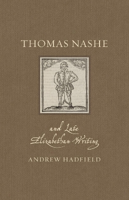 Thomas Nashe and Late Elizabethan Writing