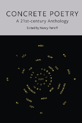 Concrete Poetry: A 21st-century Anthology