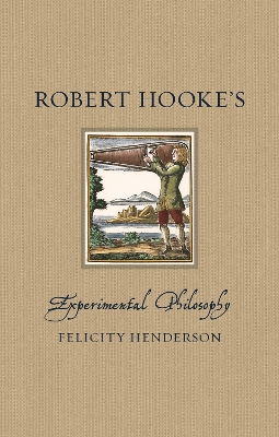 Robert Hookes Experimental Philosophy