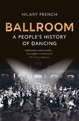 Ballroom: A Peoples History of Dancing