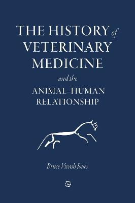 History of Veterinary Medicine and the Animal-Human Relationship