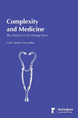 Complexity and Medicine: The Elephant in the Waiting Room