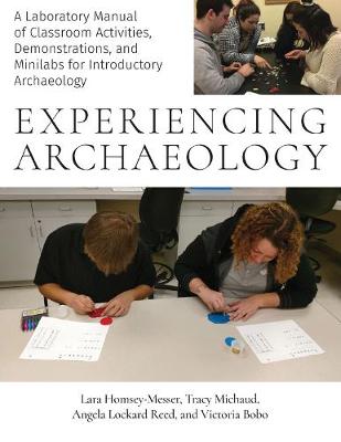 Experiencing Archaeology: A Laboratory Manual of Classroom Activities, Demonstrations, and Minilabs  for Introductory Archaeology