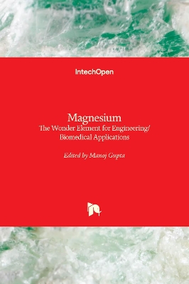Magnesium: The Wonder Element for Engineering/Biomedical Applications