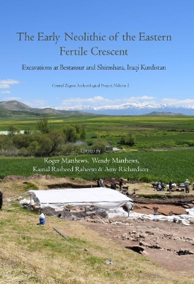 Early Neolithic of the Eastern Fertile Crescent: Excavations at Bestansur and Shimshara, Iraqi Kurdistan