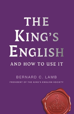 King's English: And How to Use It