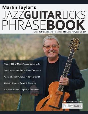 Martin Taylor's Jazz Guitar Licks Phrase Book: Over 100 Beginner &  Intermediate Licks for Jazz Guitar