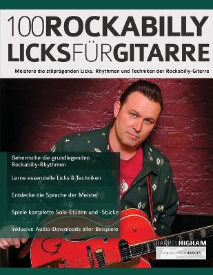 100 Rockabilly-Licks für Gitarre: Meistere die stilprägenden Licks, Rhythmen und Techniken der  Rockabilly-Gitarre
